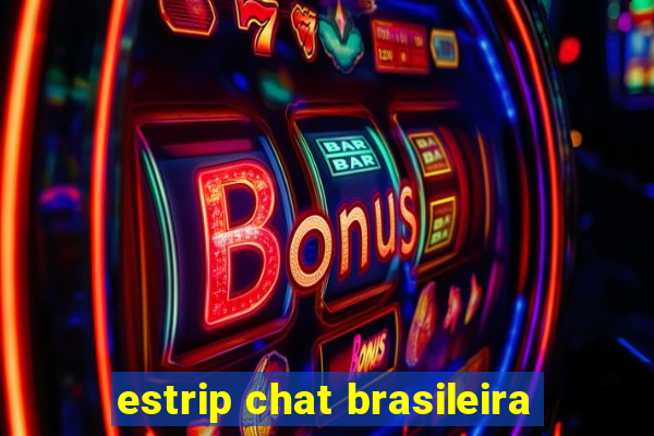 estrip chat brasileira